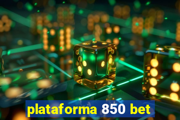 plataforma 850 bet